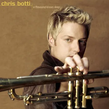 Zahraniční hudba A Thousand Kisses Deep - Chris Botti [CD]