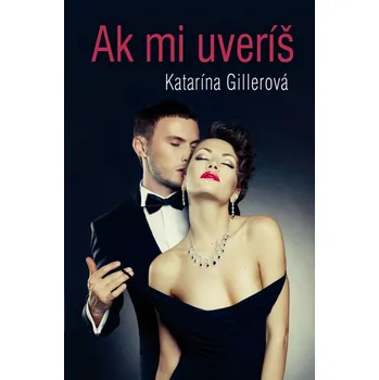 Ak mi uveríš - Katarína Gillerová (SK)