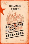 Revolučné Rusko 1891-1991 - Orlando…