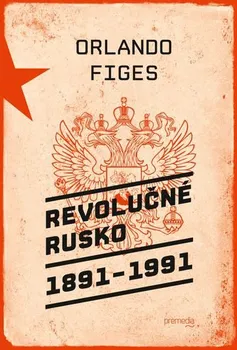 Revolučné Rusko 1891-1991 - Orlando Figes (SK)