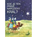 Kde je ten právě narozený Král -…