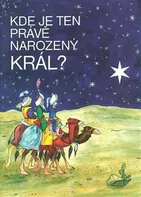 Kde je ten právě narozený Král - Česlava Talafantová