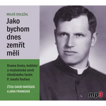 Jako bychom dnes zemřít měli - Miloš…