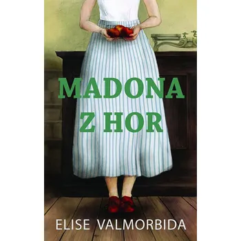 Madona z hor – Elise Valmorbida
