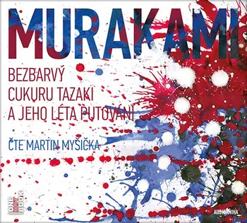 Bezbarvý Cukuru Tazaki a jeho léta putování - Haruki Murakami (čte Martin Myšička) [CDmp3]