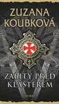 Zabitý před klášterem - Zuzana Koubková