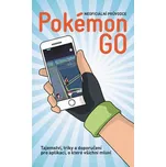 Pokémon Go: Neoficiální průvodce (2016,…