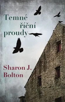 Temné říční proudy – Sharon Bolton