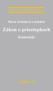 Zákon o priestupkoch: Komentár - Mária Srebalová a kol. (SK)