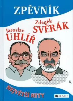 Hudební výchova Zpěvník: Největší hity - Zdeněk Svěrák, Jaroslav Uhlíř (2021, pevná)