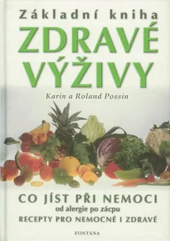 Základní kniha zdravé výživy – Karin Possin, Roland Possin