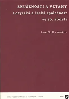 Zkušenosti a vztahy: Lotyšská a česká společnost ve 20. století - Pavel Štoll