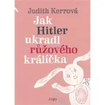 Jak Hitler ukradl růžového králíčka - Judith Kerrová (2018, pevná)