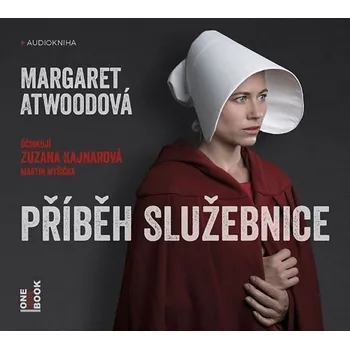 Příběh služebnice - Margaret Atwoodová (čte Zuzana Kajnarová, Martin Myšička) [CDmp3]