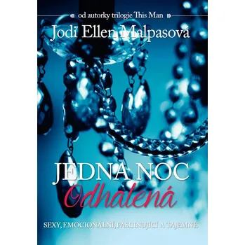 Jedna noc: Odhalená - Jodi Ellen Malpasová