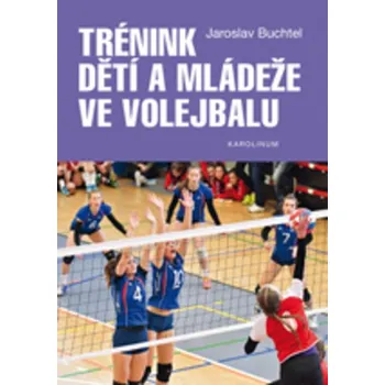 Trénink dětí a mládeže ve volejbalu - Jaroslav Buchtel