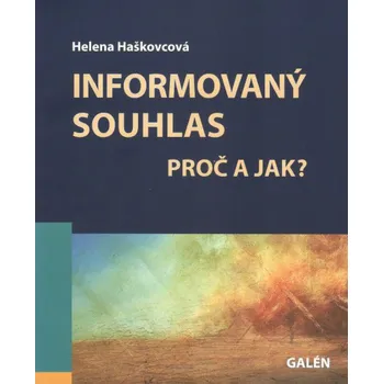 Kniha Informovaný souhlas: Proč a jak? - Helena Haškovcová