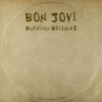 Zahraniční hudba Burning Bridges - Bon Jovi [CD]