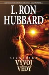 Dianetika: Vývoj vědy - L. Ron Hubbard
