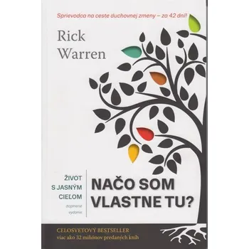 Život s jasným cieľom: Na čo som vlastne tu? - Rick Warren