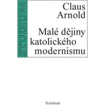 Malé dějiny katolického modernismu -…