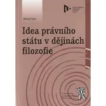 Idea právního státu v dějinách filozofie - Michal Šejvl