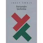 Fenomén technika - Josef Šmajs