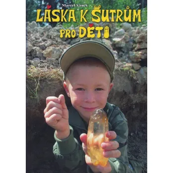 Láska k šutrům pro děti - Marcel Vanek