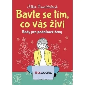 Bavte se tím, co vás živí - Jitka…