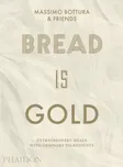 Bread Is Gold - Massimo Bottura (EN)