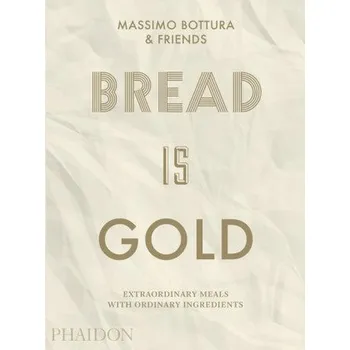 Bread Is Gold - Massimo Bottura (EN)