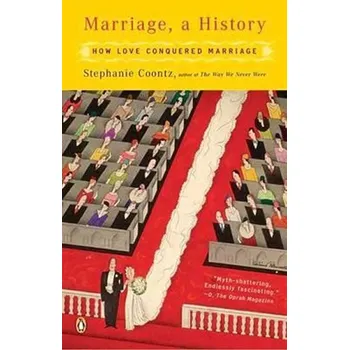 Marriage, a History: How Love Conquered…
