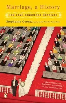 Cizojazyčná kniha Marriage, a History: How Love Conquered Marriage - Stephanie Coontz (EN)