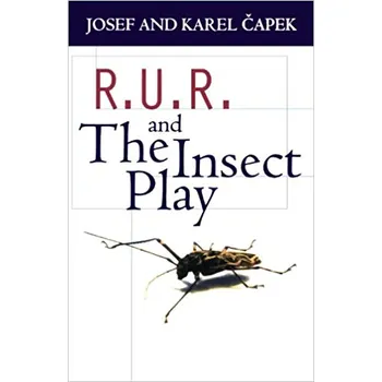 R.U.R. and The Insect Play - Josef Čapek, Karel Čapek (EN)