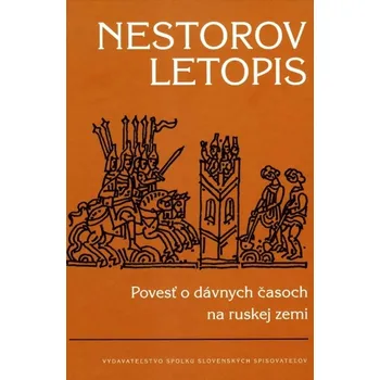 Nestorov letopis: Povesť o dávnych…