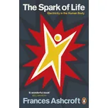 The Spark of Life - Frances Ashcroft…