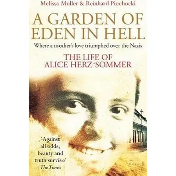 A Garden of Eden in Hell: The Life of…