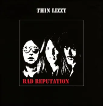 Zahraniční hudba Bad Reputation - Thin Lizzy [LP]