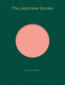 Cizojazyčná kniha The Japanese Garden - Sophie Walker (EN)