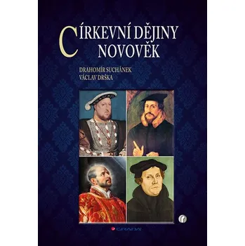 Církevní dějiny: Novověk - Drahomír Suchánek, Václav Drška