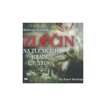 Česká hudba Pavel Soukup – Zločin na Zlenicích hradě L.P. 1318 (MP3-CD) CD-MP3 - DOPRAVA ZDARMA od 2 000 Kč