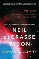 Origins: Fourteen Billion Years of Cosmic Evolution - Neil Degrasse Tyson, Donald Goldsmith, Kevin Kenerly (EN)