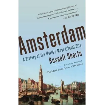 Amsterdam: A History of the World´s Most Liberal City - Russell Shorto (EN)