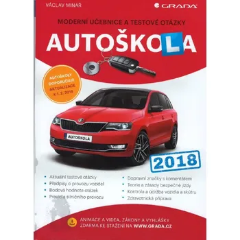 Autoškola 2018: Moderní učebnice a testové otázky - Václav Minář 