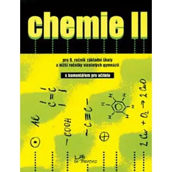 Chemie Chemie II pro 9.r. ZŠ a víceletá gymnázia - učebnice s komentářem pro učitele