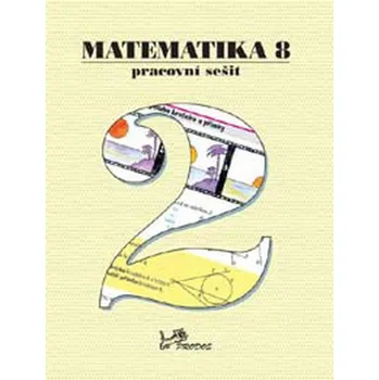 Matematika Matematika 8.r. pracovní sešit 2