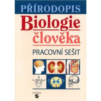 Přírodověda Přírodopis pro ZŠ praktické - Biologie člověka (pracovní sešit)