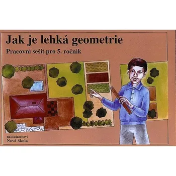 Matematika Jak je lehká geometrie - Pracovní sešit pro 5. ročník