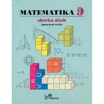 Matematika Matematika 9.r. sbírka úloh (pracovní sešit)