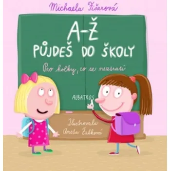 Předškolní výuka A-Ž půjdeš do školy (Pro holky, co se neztratí)